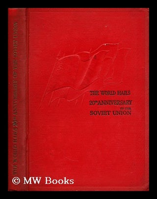 Item #170105 The World hails twentieth anniversary of the Soviet Union. Co-operative Publishing...