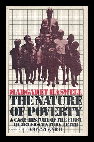 Item #170301 The nature of poverty : a case-history of the first quarter-century after World War II / Margaret Haswell. Margaret Rosary Haswell.