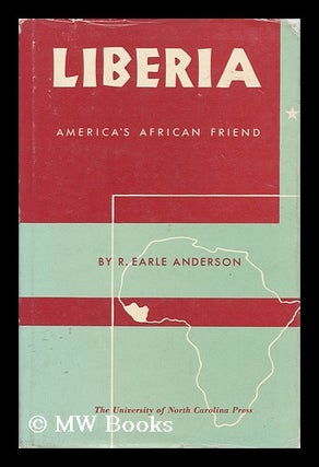 Item #170351 Liberia, America's African friend. Robert Earle Anderson, 1881