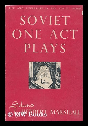 Item #170373 Soviet one-act plays : eleven one-acters / selected by Herbert Marshall. Herbert...