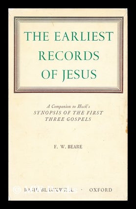 Item #170403 The earliest records of Jesus / by Francis Wright Beare : A companion to the...