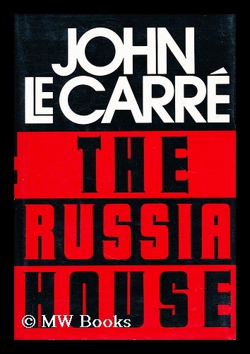 Item #170636 The Russia house. John Le Carre, 1931-?