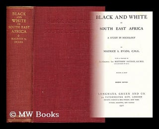 Item #170773 Black and white in south east Africa. M. S. Evans, Maurice Smethurst