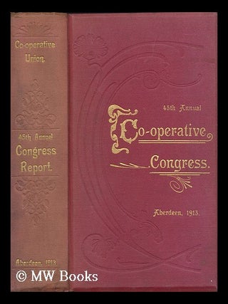 Item #170821 The 45th Annual Co-Operative Congress, 1913 / held in the music hall, Aberdeen, 12th...