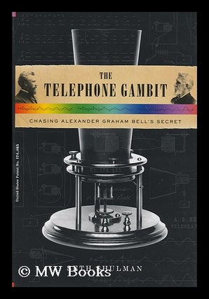 Item #170832 The telephone gambit : chasing Alexander Graham Bell's secret / by Seth Shulman....