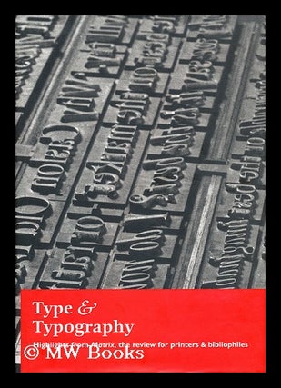Item #171085 Type & typography: highlights from Matrix, the review for printers and bibliophiles...