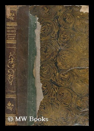 Item #171215 Recueil de l'Academie des jeux floraux. Academie des jeux floraux, France