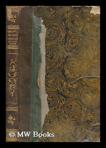 Item #171215 Recueil de l'Academie des jeux floraux. Academie des jeux floraux, France.