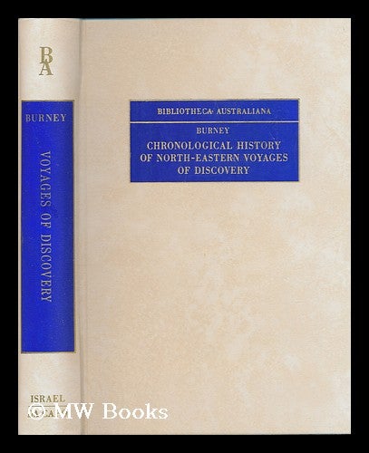 Item #171314 A chronological history of north-eastern voyages of discovery : and of the early eastern navigations of the Russians. James Burney.