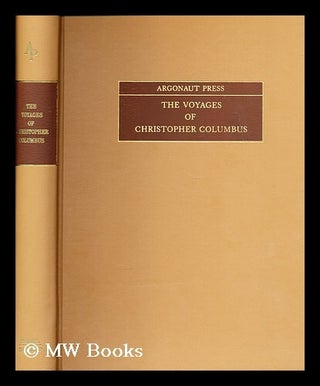 Item #171321 The voyages of Christopher Columbus / translated and edited, [with an introduction...
