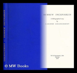 Item #171646 Hebrew incunables : a bibliographical essay / [translated from the German...