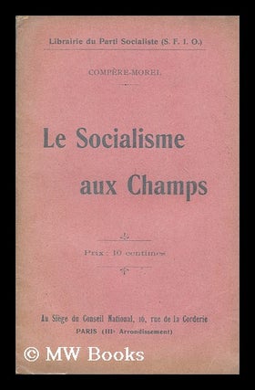 Item #171881 Le socialisme aux champs. Adeodat Constant Adolphe Compere-Morel