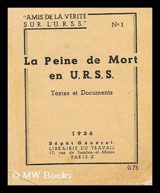 Item #171893 La peine de mort en u.r.s.s: the death penalty in the U.S.S.R. Amis De la Verite sur...