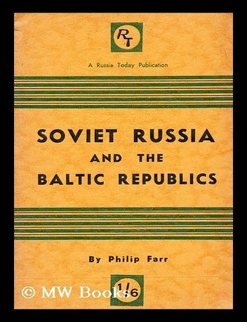 Item #172036 Soviet Russia and the Baltic republics. Philip Farr.