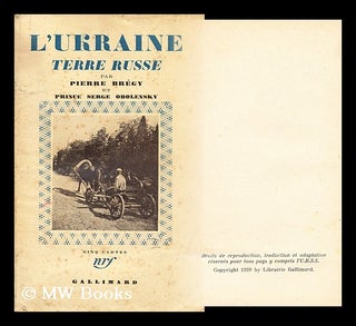 Item #172078 [L'Ukraine, terre russe.] The Ukraine-a Russian land ... Translated by George...