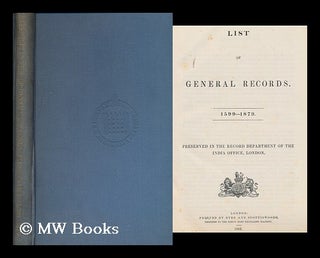 Item #172128 List of general records &c. : Bengal, 1599-1879 : preserved in the Record Department...