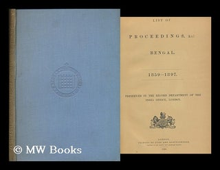 Item #172131 List of proceedings, &c. : Bengal, 1859-1897 : preserved in the Record Department of...