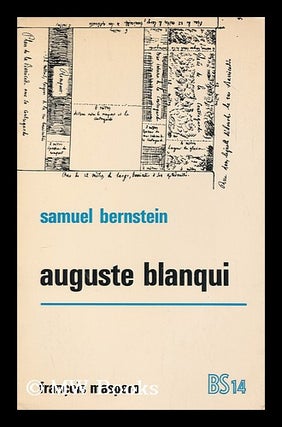 Item #172278 Blanqui / [par] Samuel Bernstein ; traduit de l'anglais par Jean Vache [ Auguste...