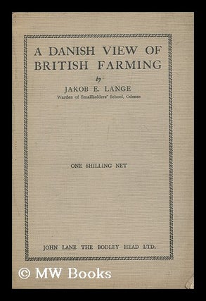 Item #172294 A Danish view of British farming / by Jakob E. Lange. Jakob E. Lange, Jakob Emanuel