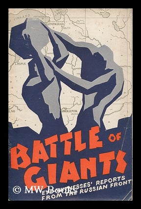 Item #172400 Battle of giants : eye-witnesses' stories from the Russian front. Press Dept Soviet...