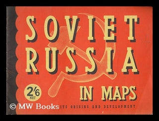Soviet Russia in maps: its origins and development / edited by George Goodall. George Goodall.