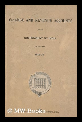 Item #172584 Finance and revenue accounts of the government of India, for the year 1916-17. Great...