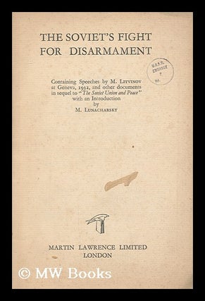 Item #172636 The Soviet's fight for disarmament : containing speeches by M. Litvinov at Geneva,...