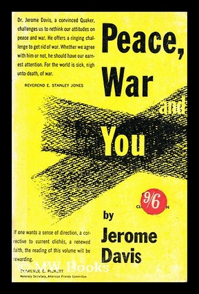 Item #172690 Peace, war and you. Jerome Davis