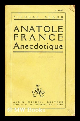 Item #172816 Anatole France anecdotique. Anatole France