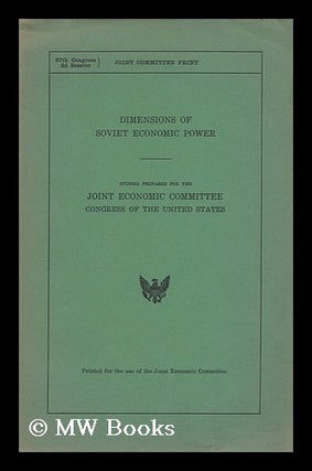 Item #172867 Dimensions of Soviet economic power : studies prepared for the Joint Economic...
