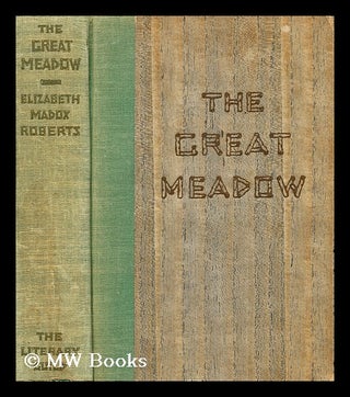 Item #173045 The Great Meadow. Elizabeth Madox Roberts