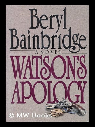 Item #173209 Watson's apology / by Beryl Bainbridge. Beryl Bainbridge