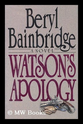 Item #173209 Watson's apology / by Beryl Bainbridge. Beryl Bainbridge