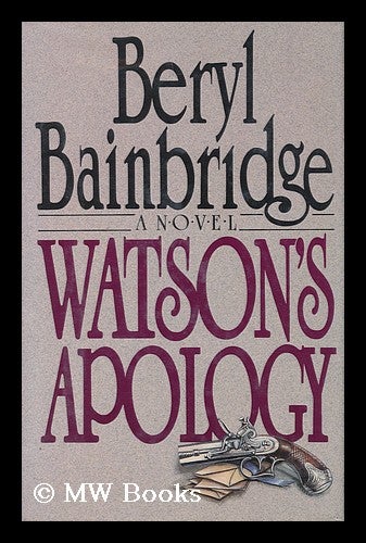 Item #173209 Watson's apology / by Beryl Bainbridge. Beryl Bainbridge.