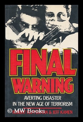 Item #173218 Final warning : averting disaster in the new age of terrorism / Robert Kupperman and...