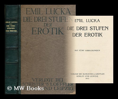 Item #173334 Die drei Stufen der Erotik / mit funf abbildungen. Emil Lucka.