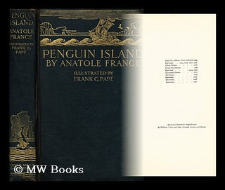 Item #173337 Penguin Island / Translated by A. W. Evans. With illustrations and decorations by...