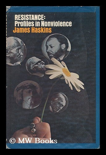 Item #173531 Resistance : profiles in nonviolence. James Haskins.