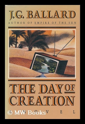 Item #173536 The day of creation / J.G. Ballard. J. G. Ballard.