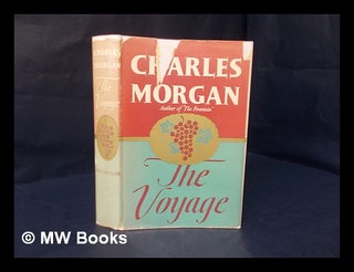 Item #173654 The voyage / by Charles Morgan. Charles Morgan