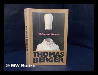 Item #173683 Reinhart's women : a novel / by Thomas Berger. Thomas Berger, 1924