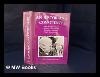 Item #173707 An historian's conscience : the correspondence of Arnold J. Toynbee and Columba...