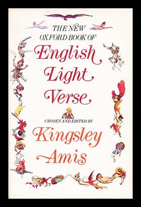 Item #173818 The New Oxford book of English light verse / chosen by Kingsley Amis. Kingsley Amis