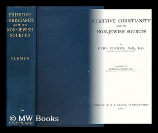 Item #174017 Primitive Christianity and its non-Jewish sources / by Carl Clemen ; translated by...