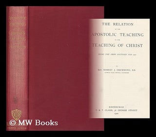 Item #174021 The relation of the apostolic teaching to the teaching of Christ : being the Kerr...