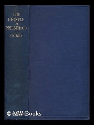 Item #174049 The epistle of priesthood : studies in the Epistle to the Hebrews / by Alexander...