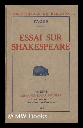 Item #174116 Essai sur Shakespeare. Georges Faillet