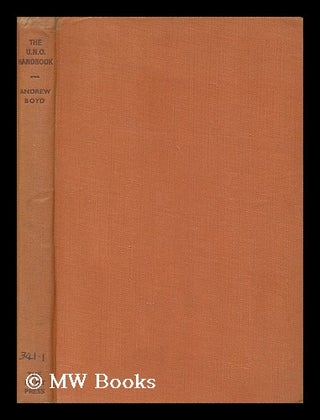 Item #174130 The United Nations Organisation handbook / by Andrew Boyd. Andrew Boyd, 1920