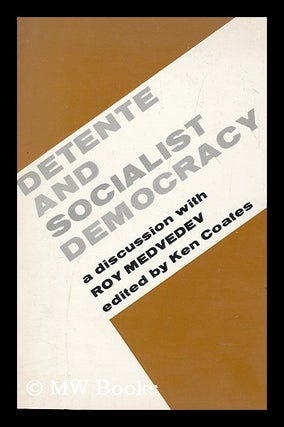 Item #174432 Detente and socialist democracy : a discussion with Roy Medvedev. Essays ... / by...