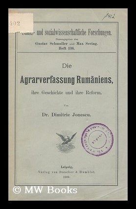 Item #174456 Die Agrarverfassung Rumaniens : ihre Geschichte und ihre Reform / von Dimitrie B....